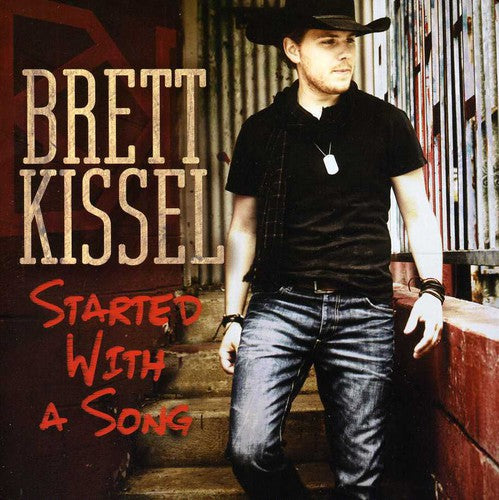 Kissel, Brett: Started with a Song