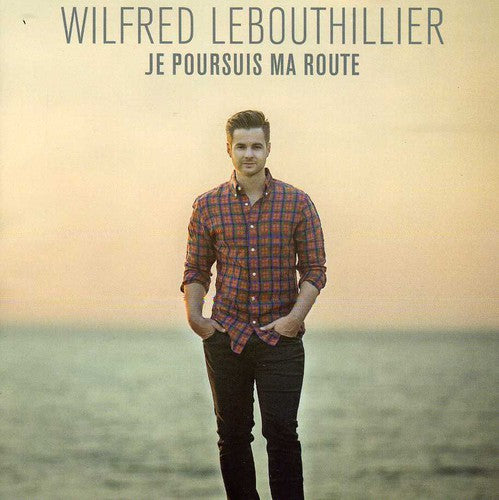 Lebouthillier, Wilfred: Je Poursuis Ma Route