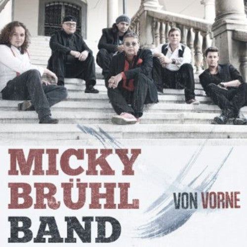 Micky Bruhl Band: Von Vorne