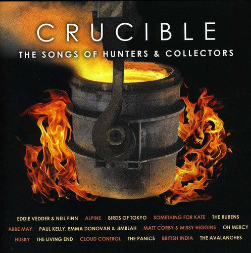 Hunters & Collectors: Crucible-The Songs of Hunters & Collectors