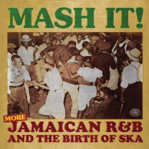 Mash It / Various: Mash It!: More Jamaican R&B the Birth of Ska