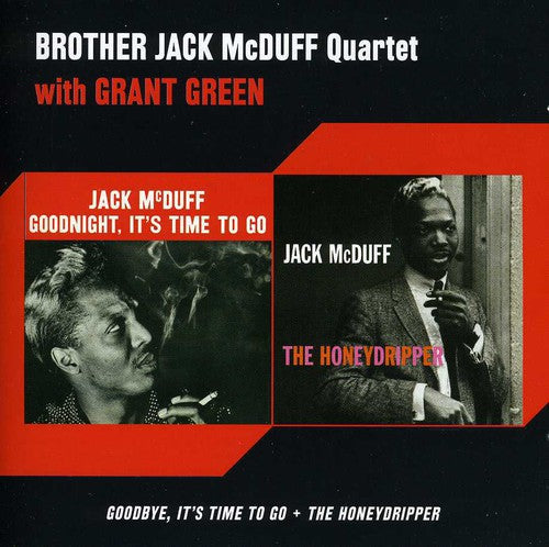 McDuff, Brother Jack (Quartet): Goodbye It's Time to Go + the Honeydripper