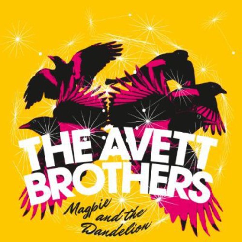 Avett Brothers: Magpie & the Dandelion