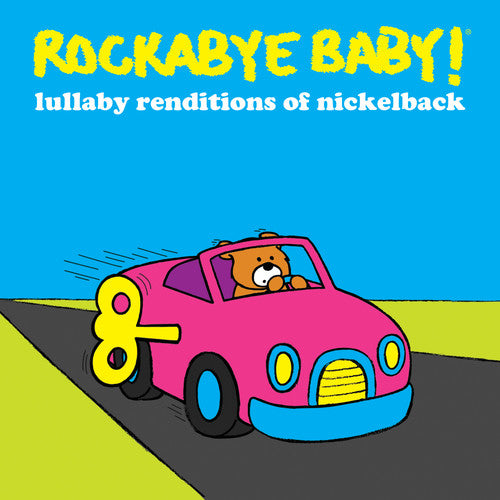 Rockabye Baby!: Lullaby Renditions of Nickelback