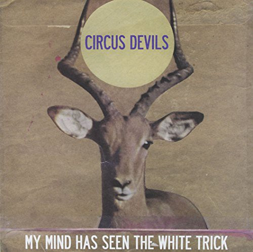 Circus Devils: My Mind Has Seen the White Trick