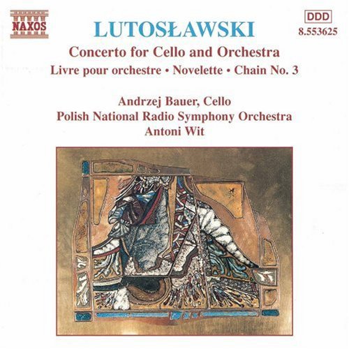 Lutoslawski / Bauer / Wit: Concerto for Cello & Orchestra / Novelette