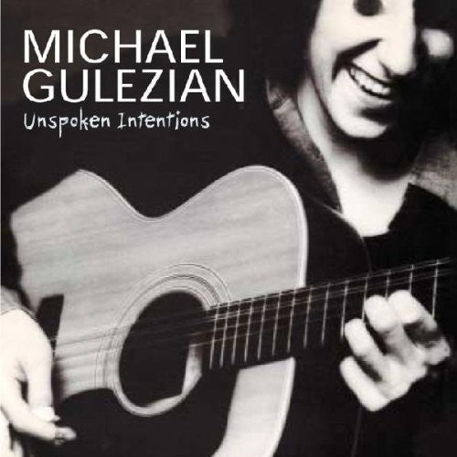 Gulezian, Michael: Unspoken Intentions