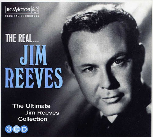 Reeves, Jim: The Real Jim Reeves - The Ultimate JIm Reeves Collection