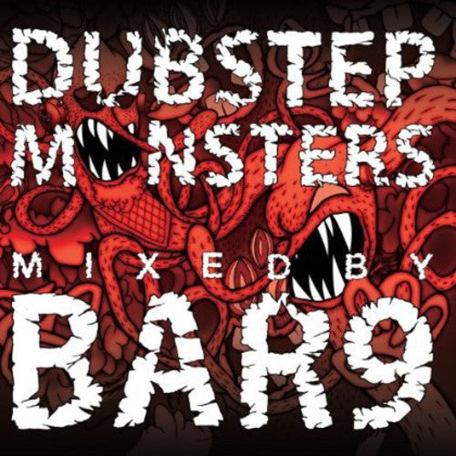 Dubstep Monsters: Mixed by Bar 9: Dubstep Monsters: Mixed By Bar 9