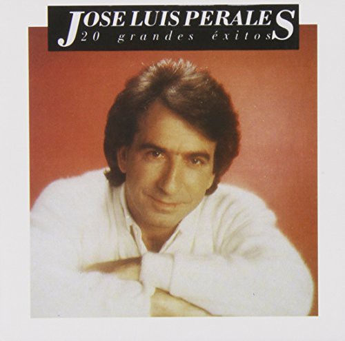 Perales, Jose Luis: 20 Grandes Exitos