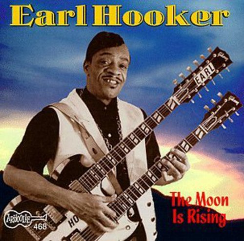 Hooker, Earl: Moon Is Rising