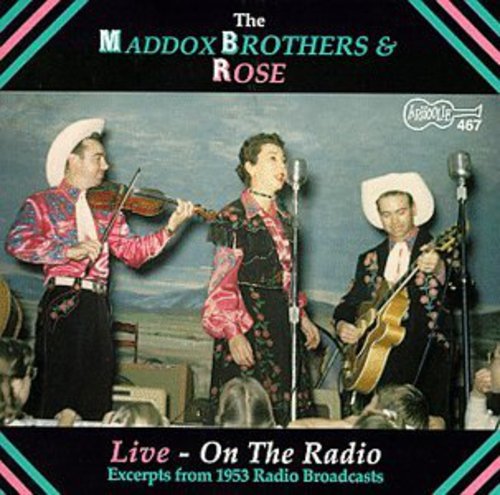 Maddox Brothers & Rose: Live on the Radio