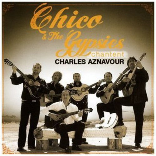 Chico & Gipsy: Chico Et Les Gypsies Chantent Aznavour