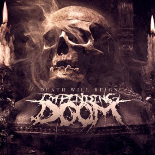 Impending Doom: Death Will Reign