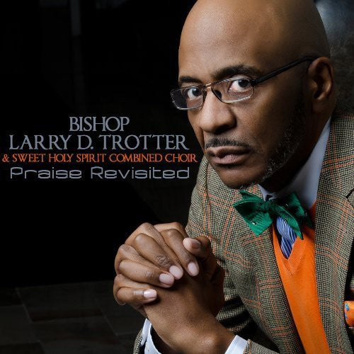 Trotter, Larry D.: Praise Revisited