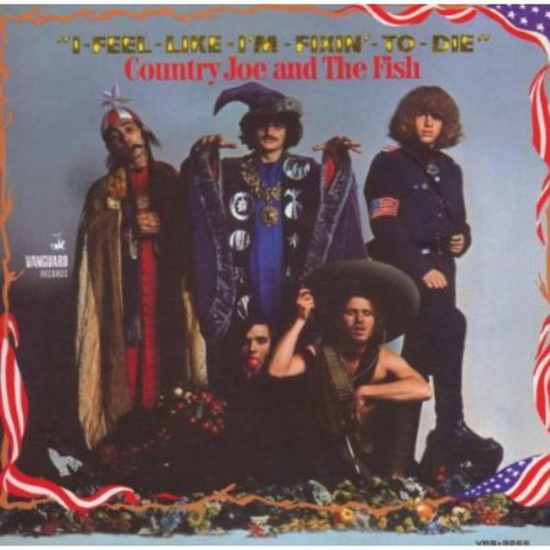 Country Joe & the Fish: I Feel Like I'm Fixin to Die