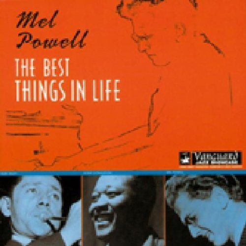 Powell, Mel: Best Things in Life