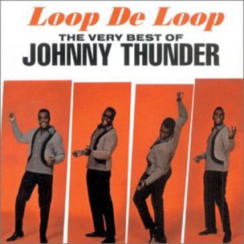 Thunder, Johnny: Loop de Loop: Very Best of