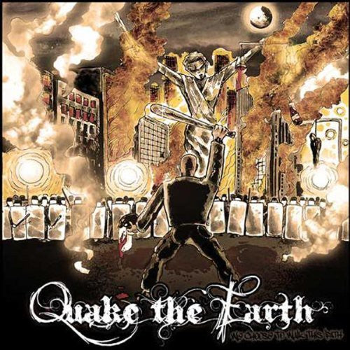 Quake the Earth: We Choose to Walk This Path