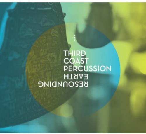 Thomas / Third Coast Percussion: Resounding Earth