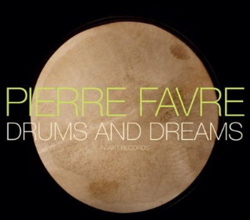 Favre, Pierre: Drums & Dreams