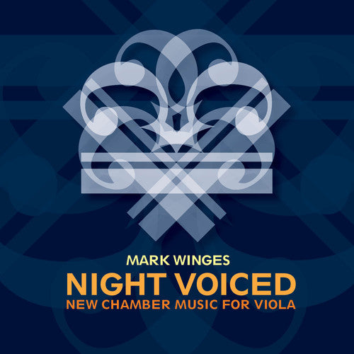 Winges / Rose / Left Coast Ensemble: Night Voiced: New Chamber Music for Viola