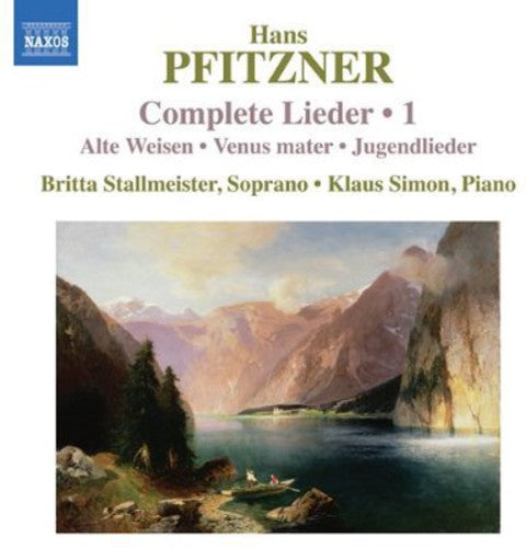 Pfitzner / Britta Stallmeister / Simon: Complete Lieder 1