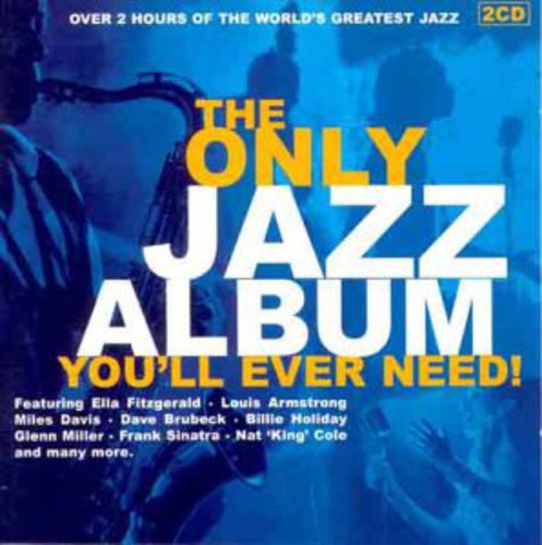 Only Jazz Album You'Ll Ever Need / Various: Only Jazz Album You'll Ever Need / Various