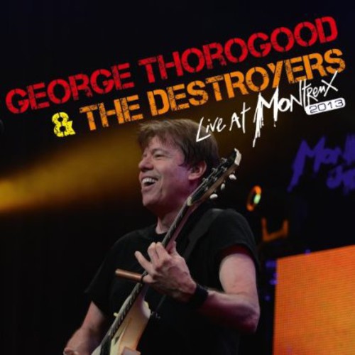 Thorogood, George & the Destroyers: Live at Montreux 2013