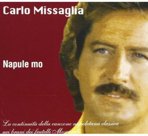 Missaglia, Carlo: Napule Mo