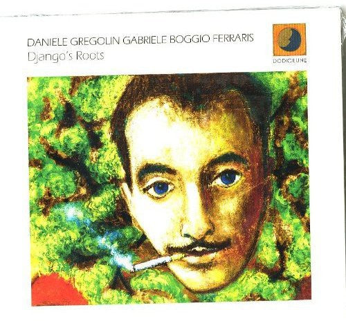 Gregolin, Daniele/Ferraris Gabriele: Django's Roots