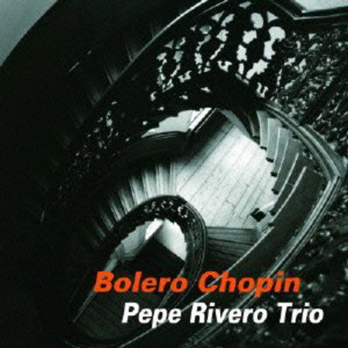 Rivero, Pepe: Bolero Chopin