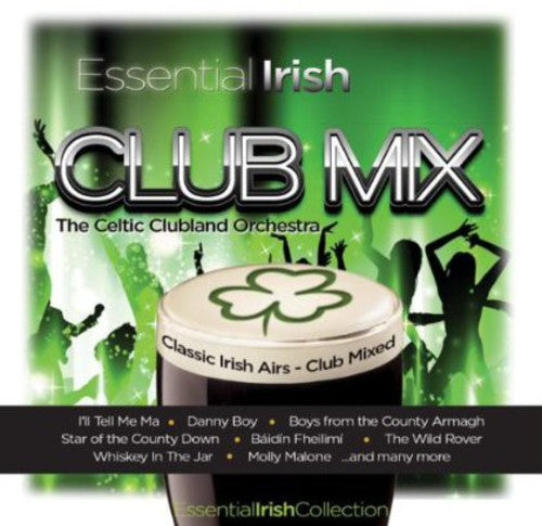 Celtic Clubland Orchestra: Essential Irish Club Mix