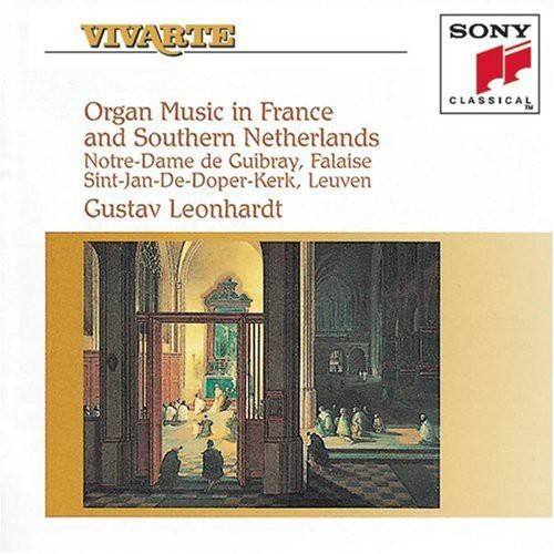 Leonhardt, Gustav: Organ Music In France & Southern Netherlands