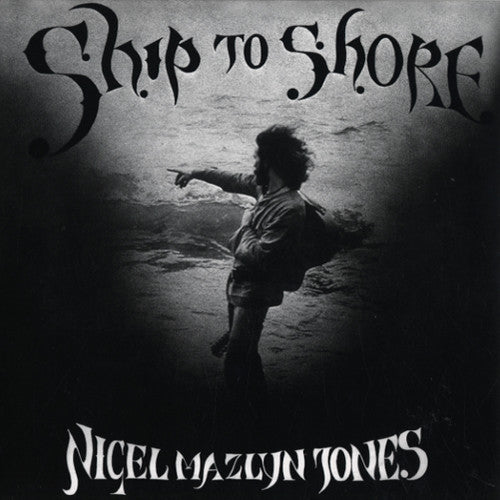 Jones, Nigel Mazlyn: Ship to Shore