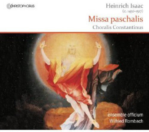 Isaac / Ensemble Officium / Rombach: Missa Paschalis