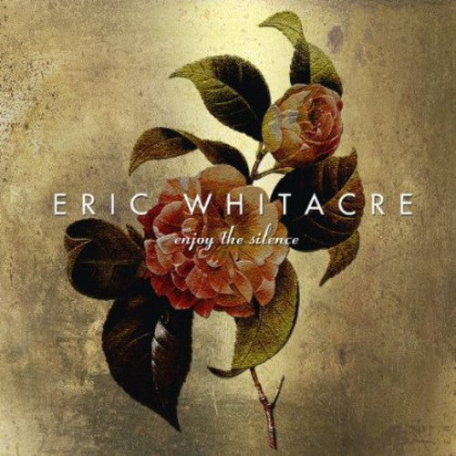 Whitacre, Eric / Eric Whitacre Singers: Enjoy the Silence