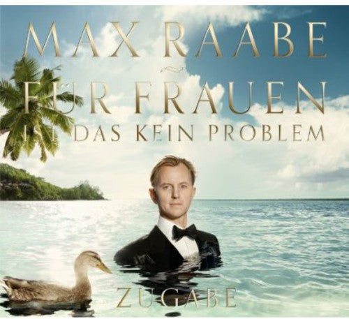 Raabe, Max: Fuer Frauen Ist Das Kein Problem Zugabe Edition