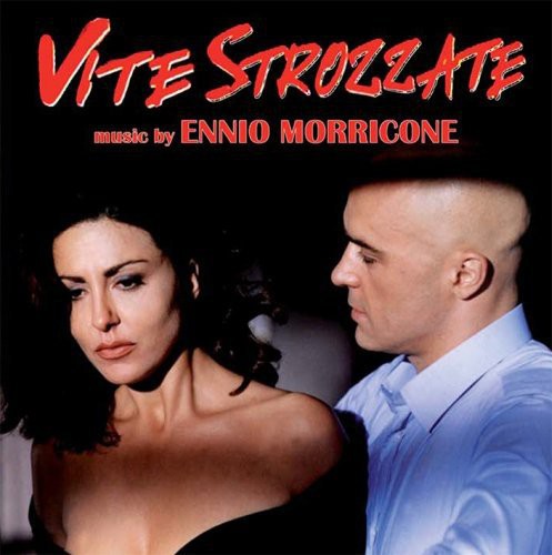 Morricone, Ennio: Vite Strozzate