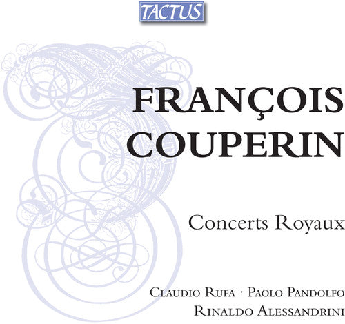 Couperin / Alessandrini / Pandolfo: Concerts Royaux