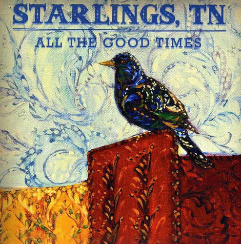 Starlings, TN: All the Good Times