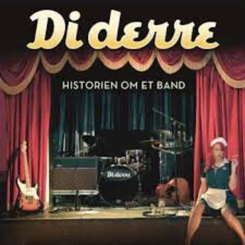 Di Derre: Historien Om Et Band