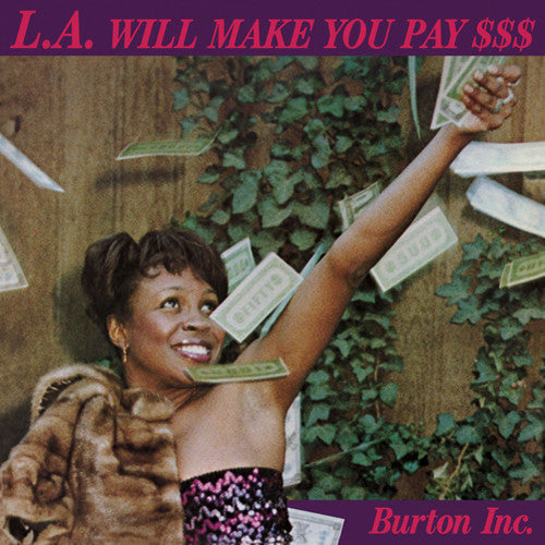 Burton Inc: L.A. Will Make You Pay $$$