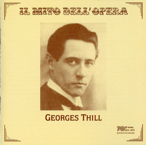 Thill / Verdi / Gounod / Giordano: Georges Thill Sings Opera Arias