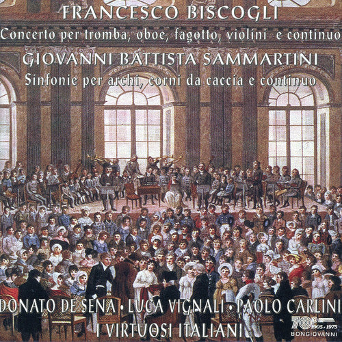 Biscogli / Sammartini / I Virtuosi Italiani: Concerto for Trumpet Oboe Bassoon Violin Continuo