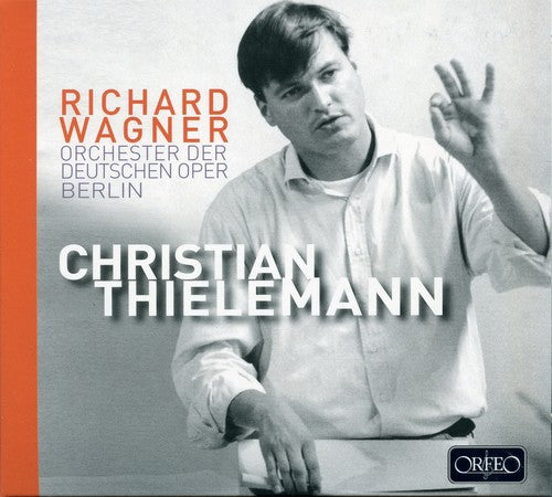 Wagner / Thielemann: Orchestral Highlights