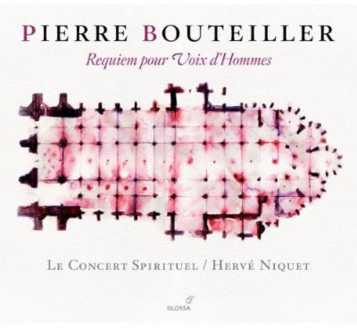 Bouteiller / De Brossard / Le Concert Spirituel: Requiem Pour Voix D'hommes