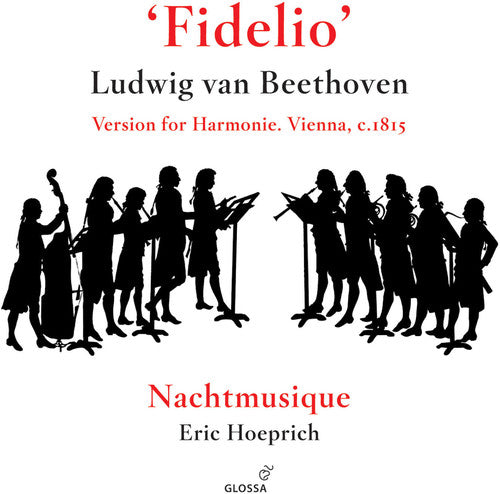 Beethoven / Hoeprich / Nachtmusique: Fidelio Version for Harmonie Arr Wenzel Sedlak