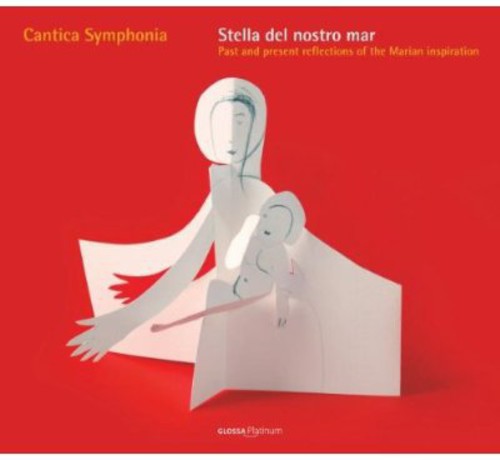 Cantica Symphonia: Stella Del Nostro Mar: Past & Present Reflections