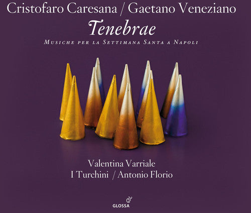 Caresana / Veneziano / Carriale / Florio: Tenebrae: Neapolitan Music for the Holy Week